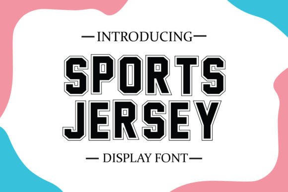 Sports Jersey: A Bold, Friendly Display Typeface for Editorial Moments